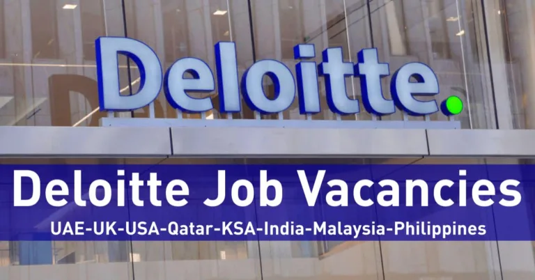 Deloitte Job Vacancies UAE-UK-USA-Qatar-KSA-India-Malaysia-Philippines 2023